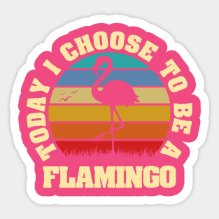 I like Flamingo Funny vintage lover Today I choose Flamingo Sticker